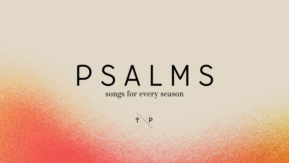 Psalms Songs for Every Season
